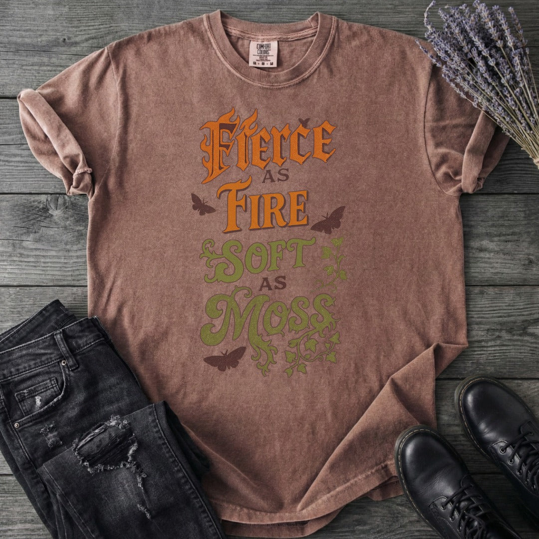 Fierce As Fire Soft As Moss T-Shirt