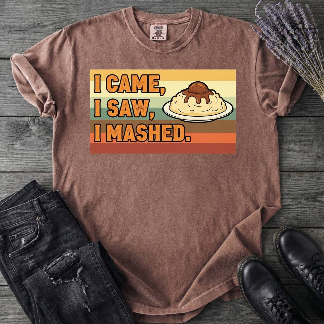 I Came I Saw I Mashed T-Shirt