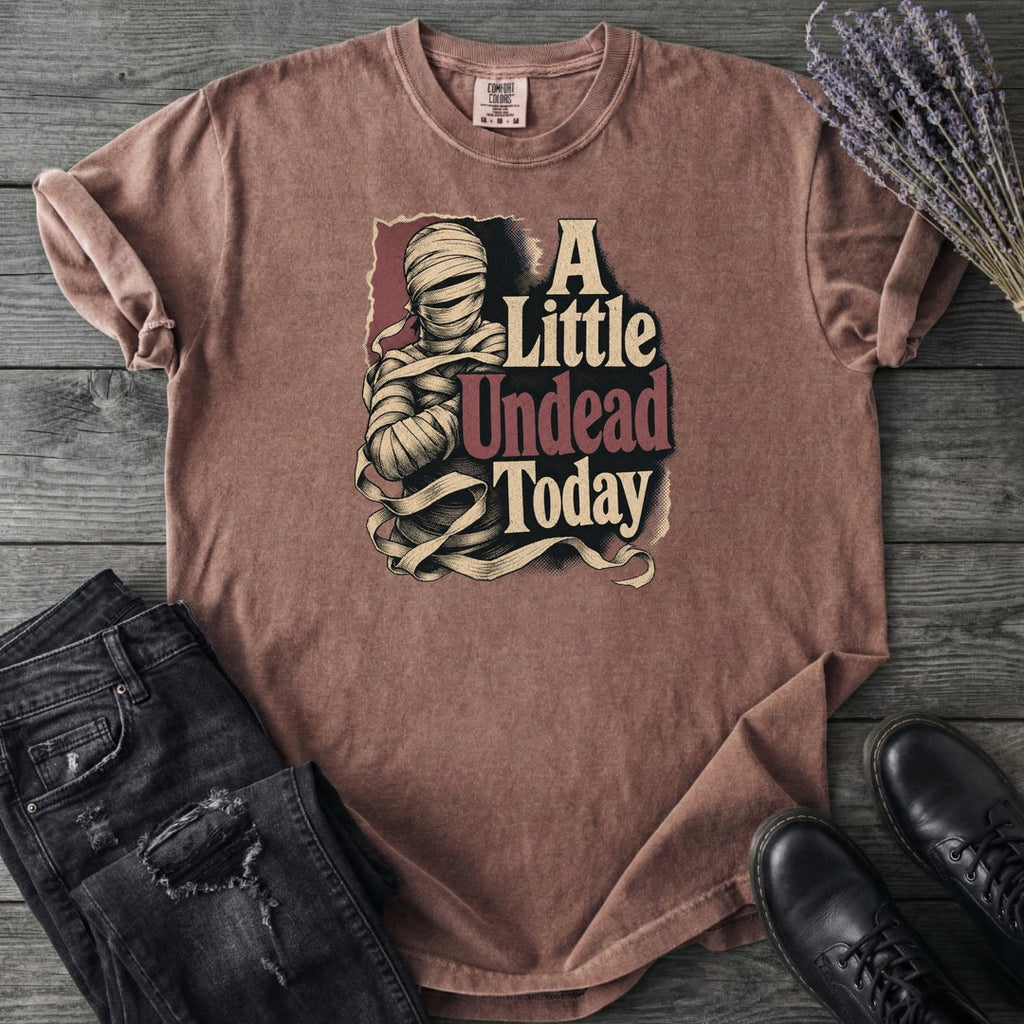 A Little Undead Today T-Shirt