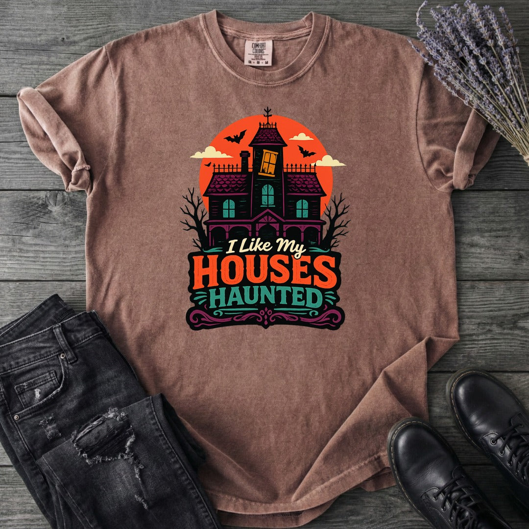 I Like My Houses Haunted T-Shirt