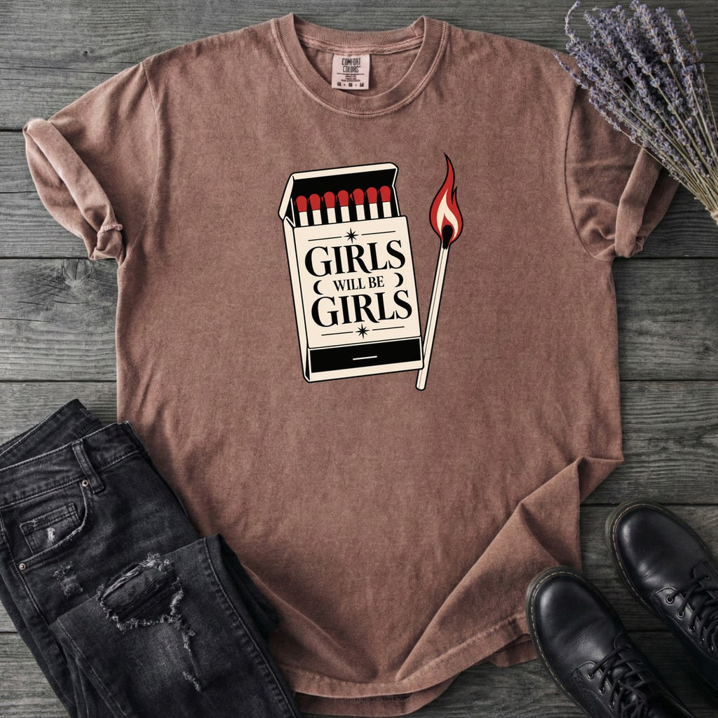 Girls Will Be Girls T-Shirt