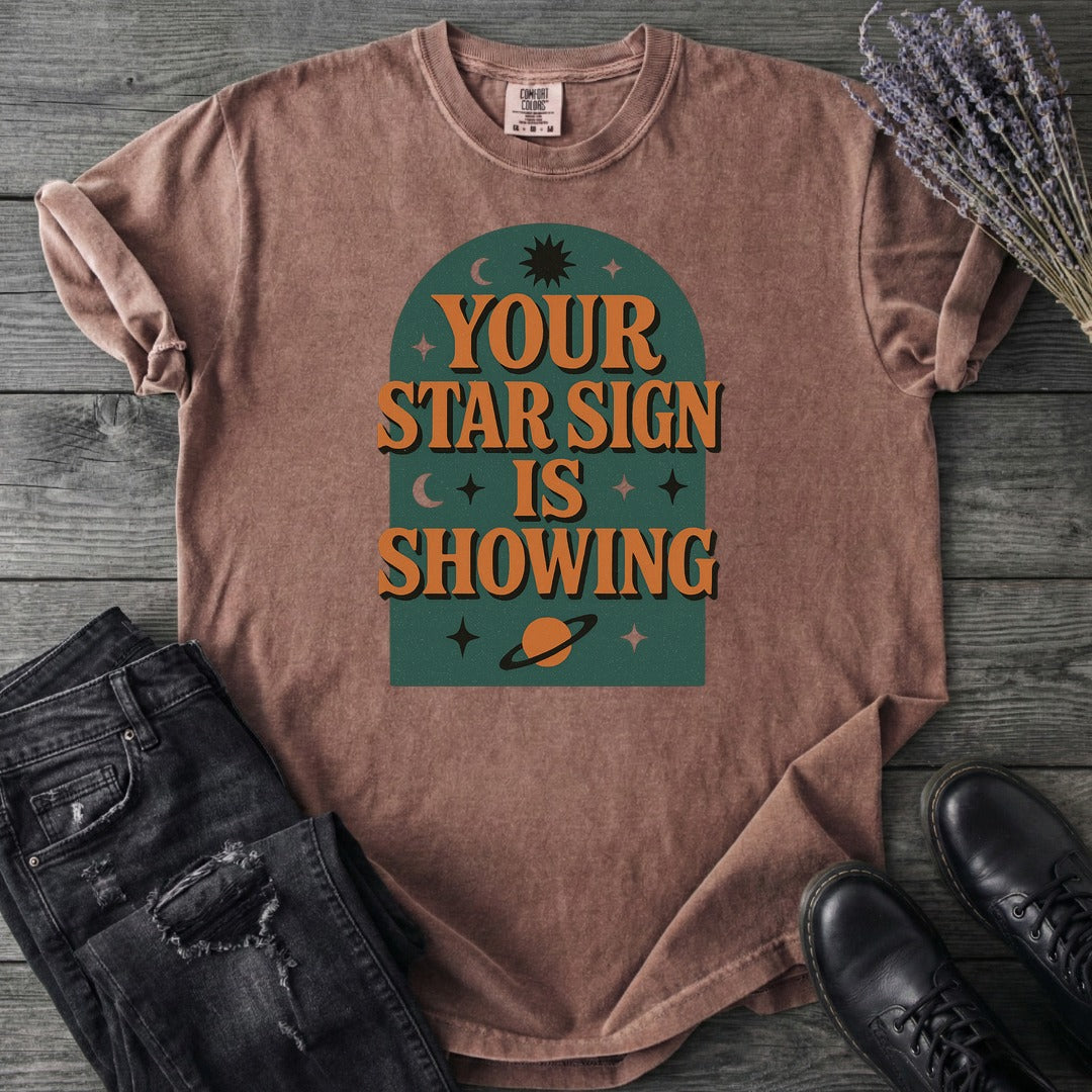 Your Star Sign Is Showing T-Shirt