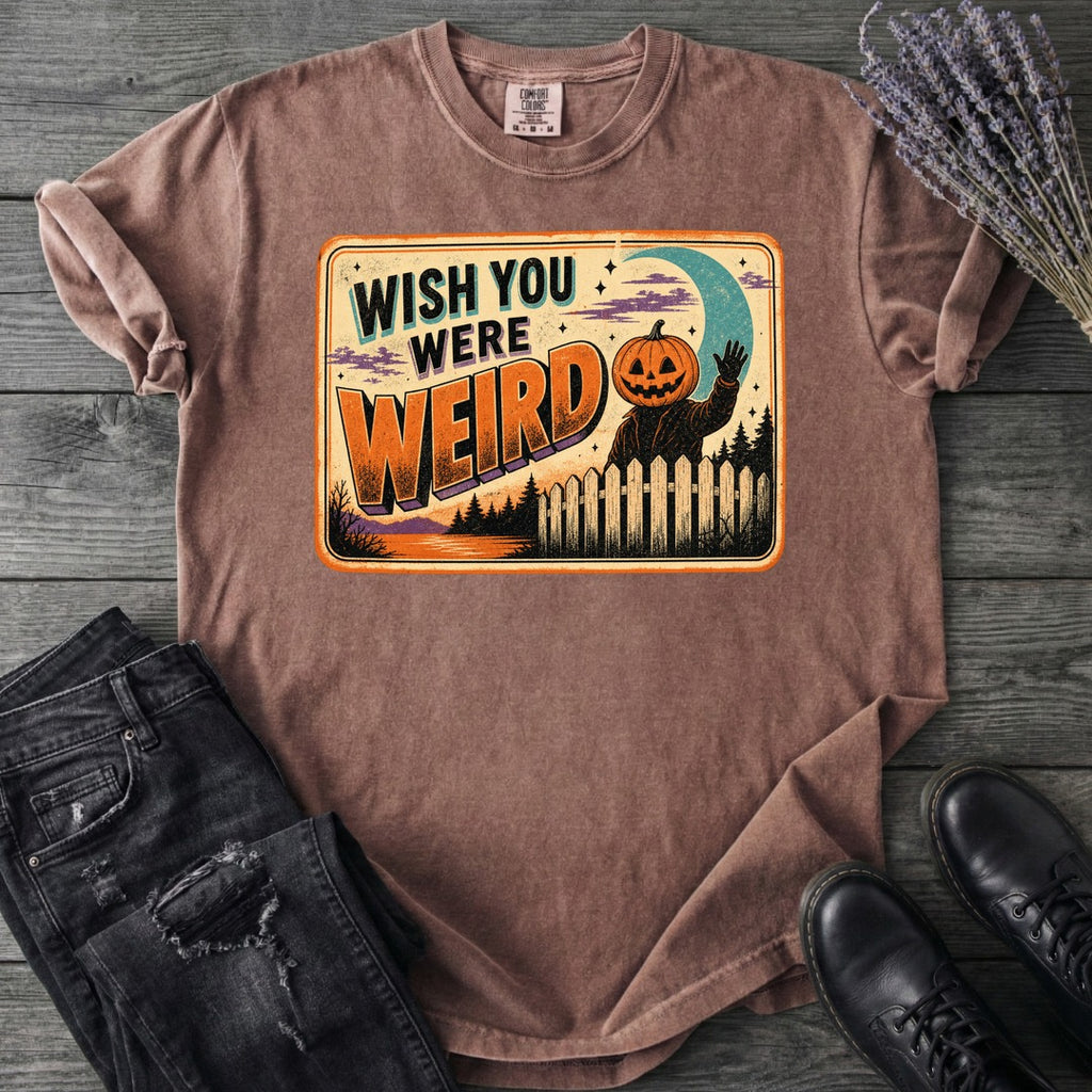 Wish You Were Weird T-Shirt