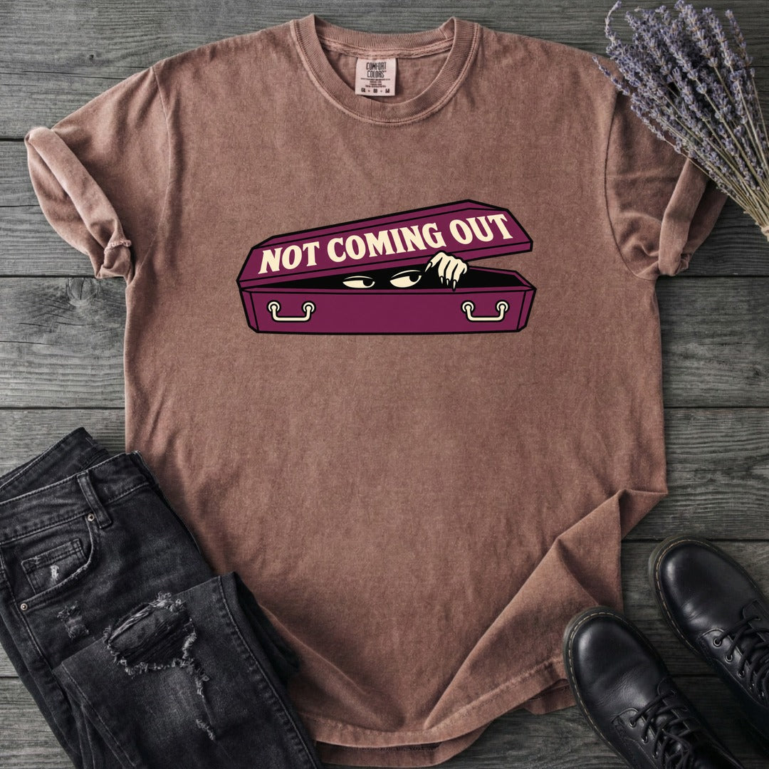 Not Coming Out T-Shirt
