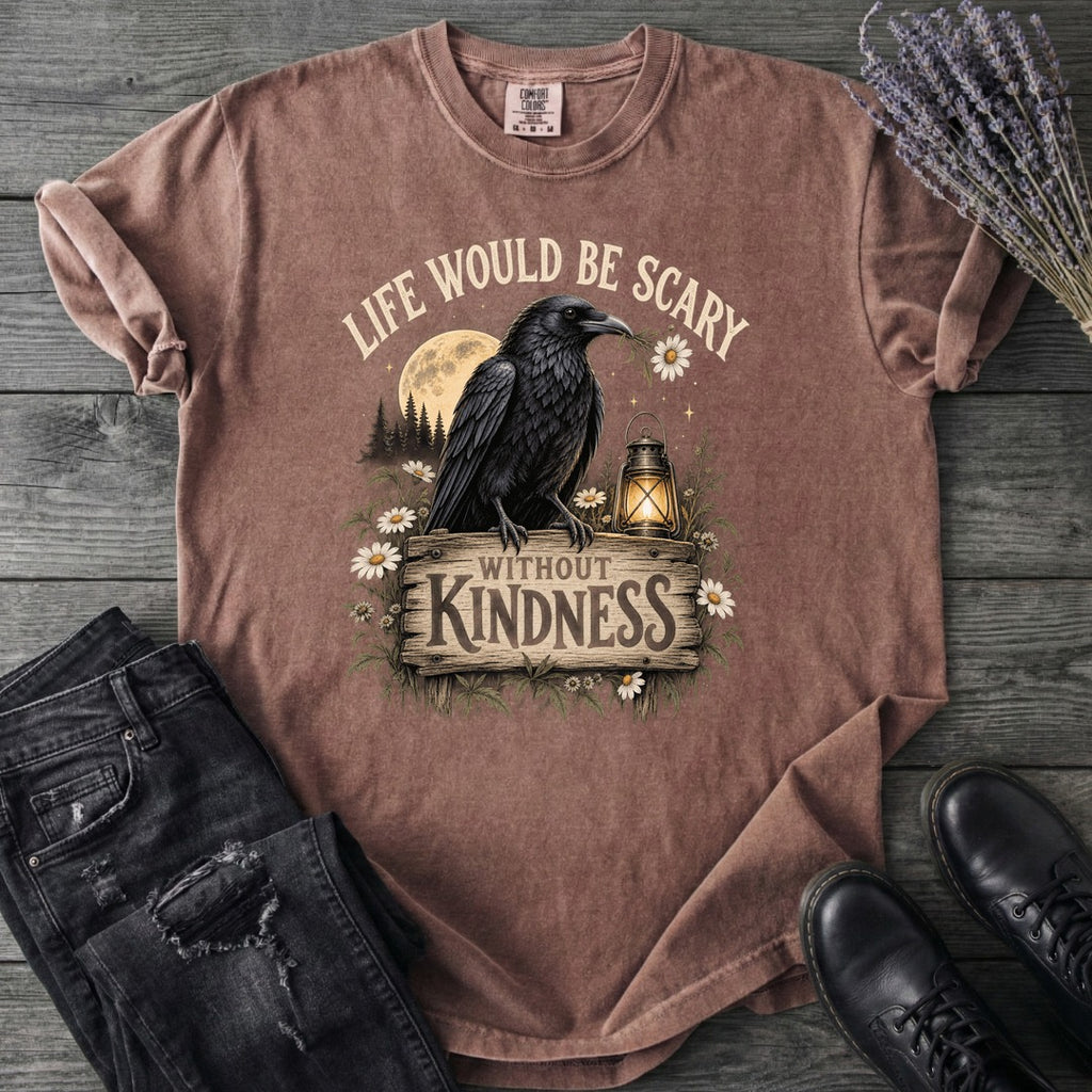 Life Would Be Scary Without Kindness T-Shirt