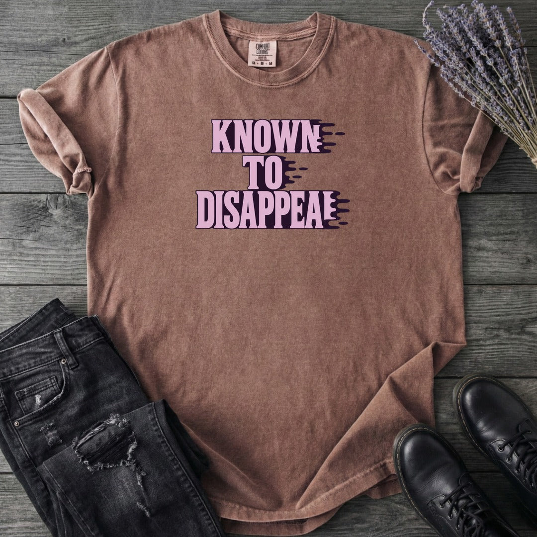 Known To Disappear T-Shirt