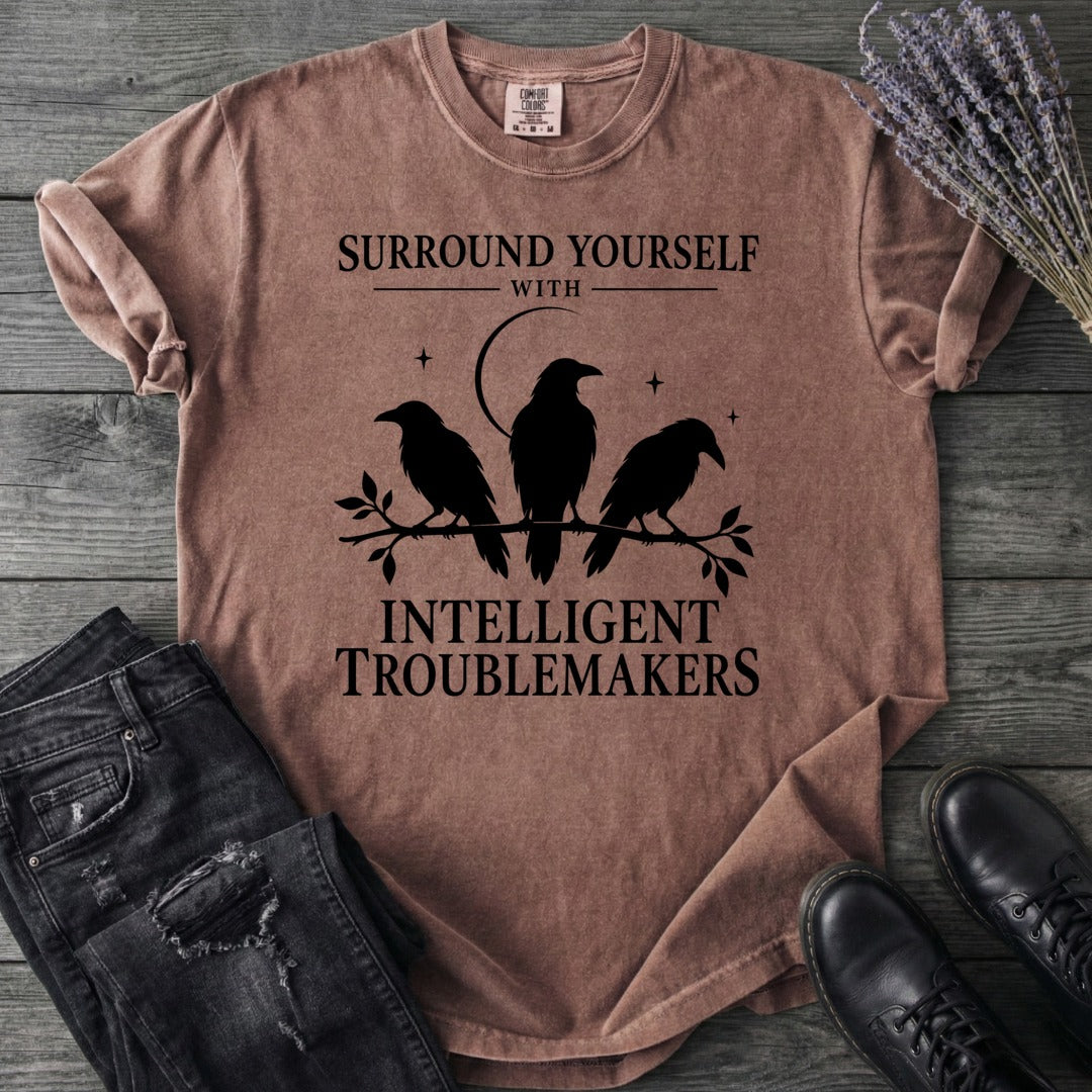 Surround Yourself With Intelligent Troublemakers T-Shirt