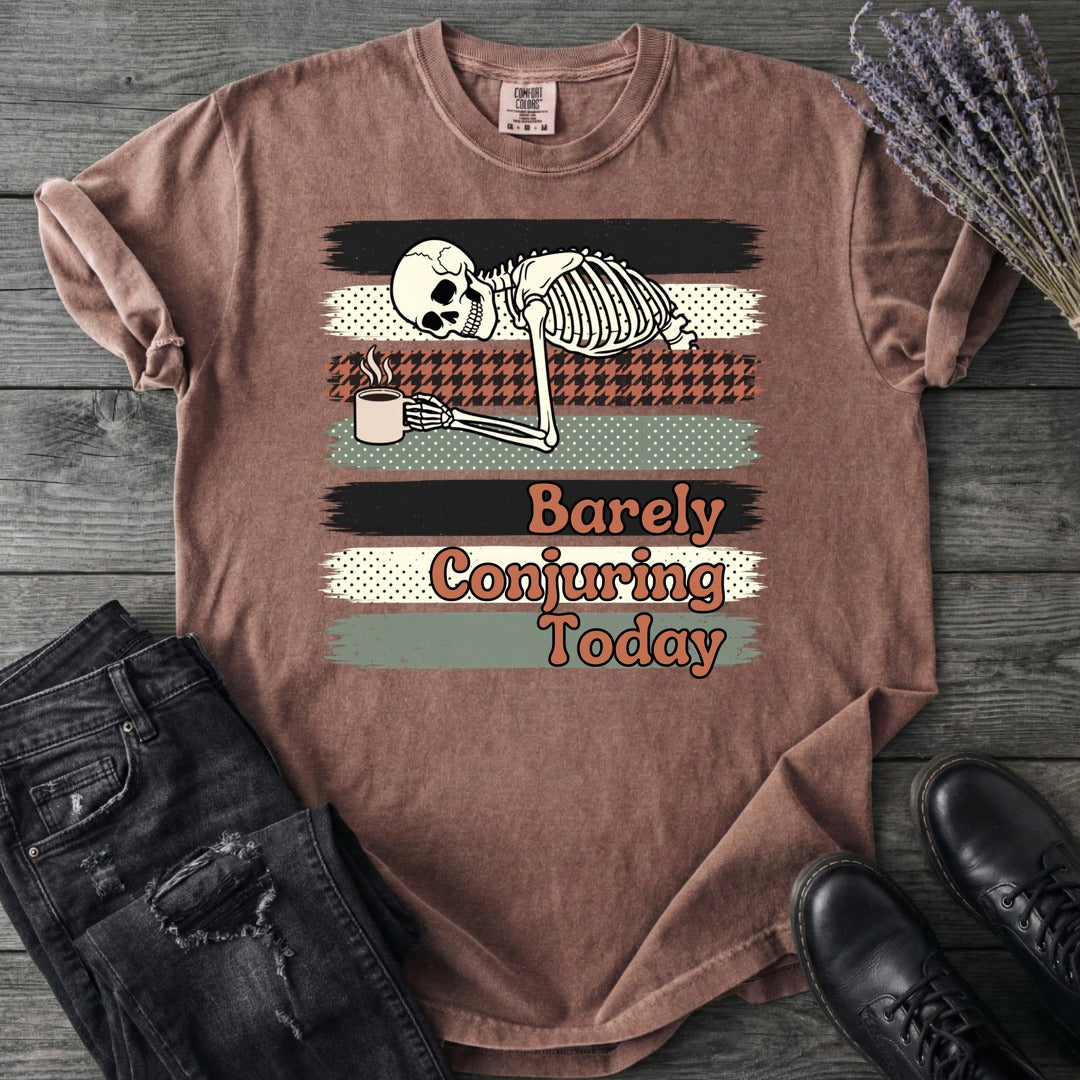 Barely Conjuring Today T-Shirt