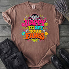 Happy To See Your Fangs T-Shirt