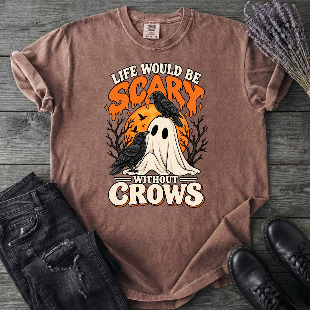 Life Would Be Scary Without Crows T-Shirt
