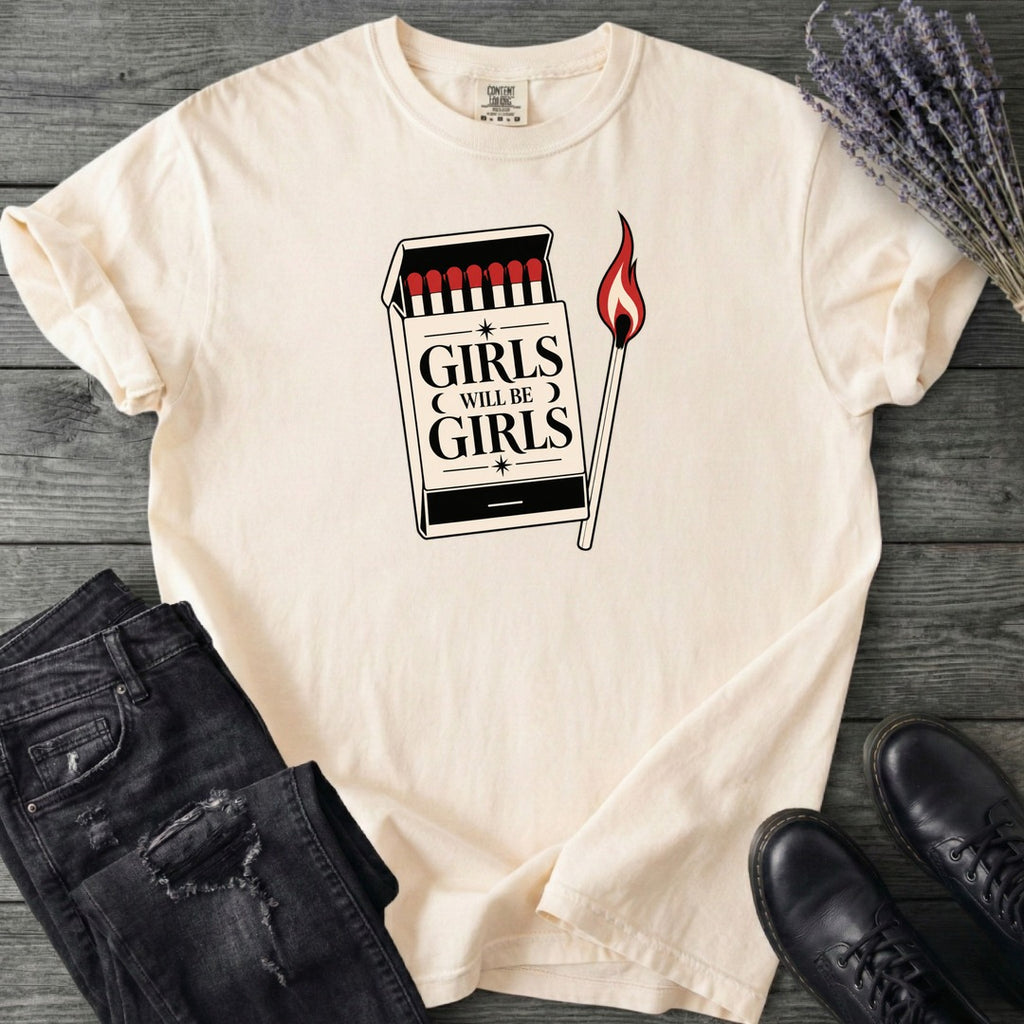 Girls Will Be Girls T-Shirt