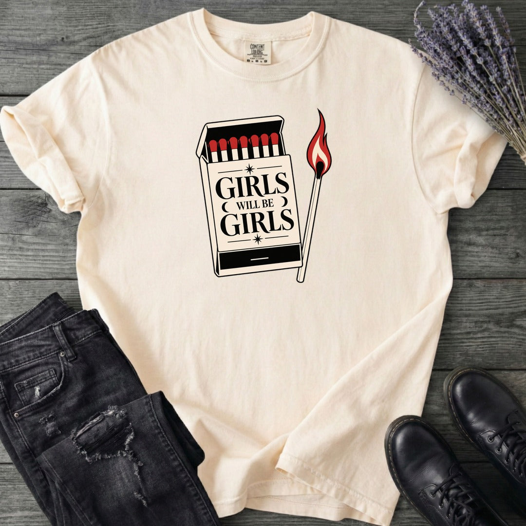 Girls Will Be Girls T-Shirt