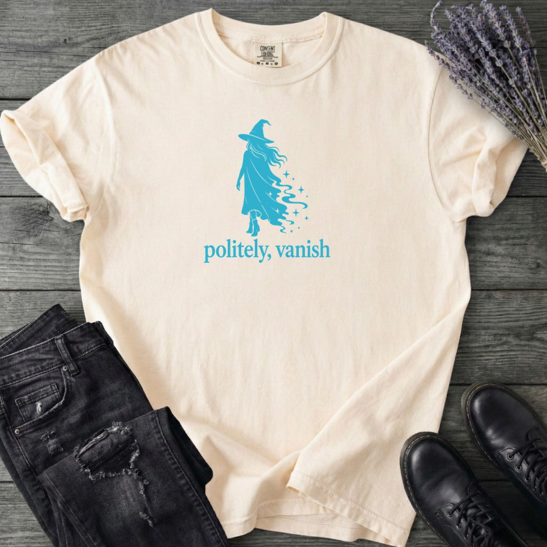 Politely Vanish T-Shirt