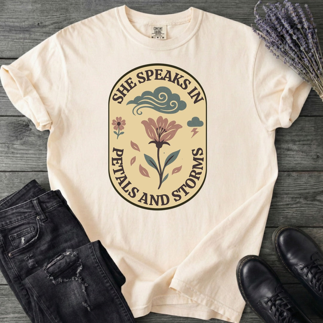She Speaks In Petals And Storms T-Shirt