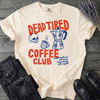Dead Tired Coffee Club T-Shirt