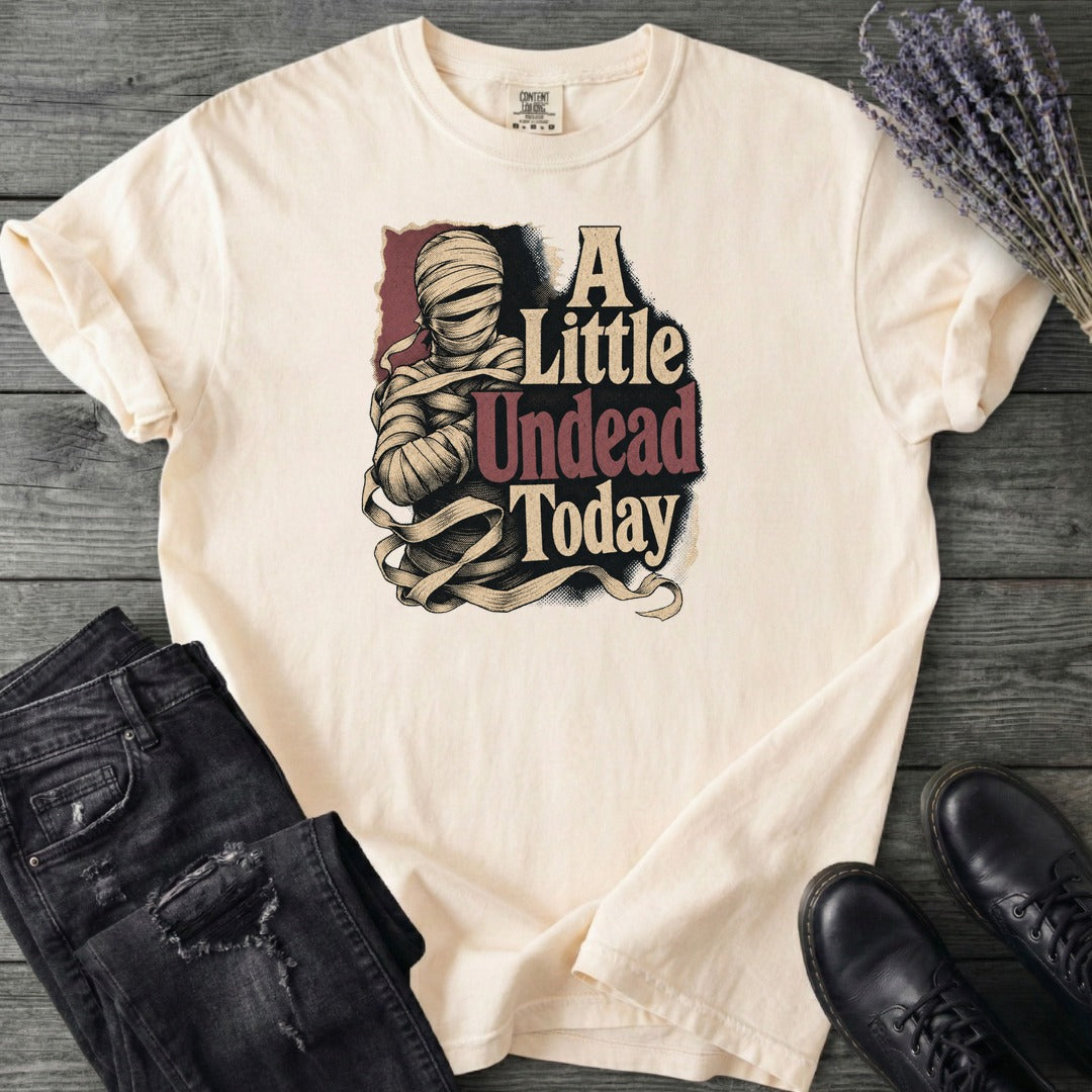 A Little Undead Today T-Shirt