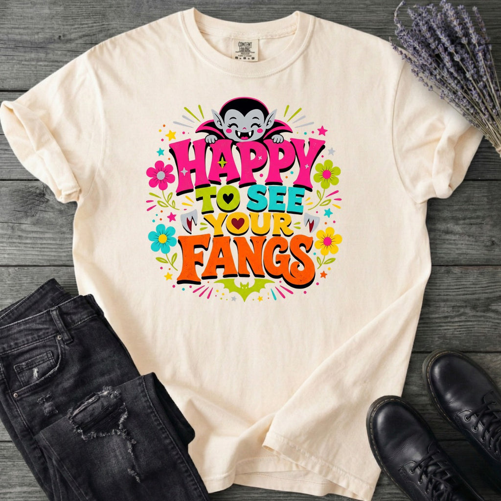Happy To See Your Fangs T-Shirt