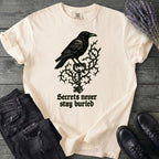 Secrets Never Stay Buried T-Shirt