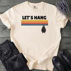 Let's Hang T-Shirt
