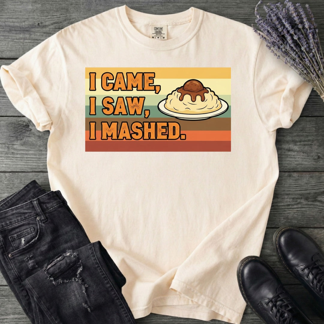 I Came I Saw I Mashed T-Shirt