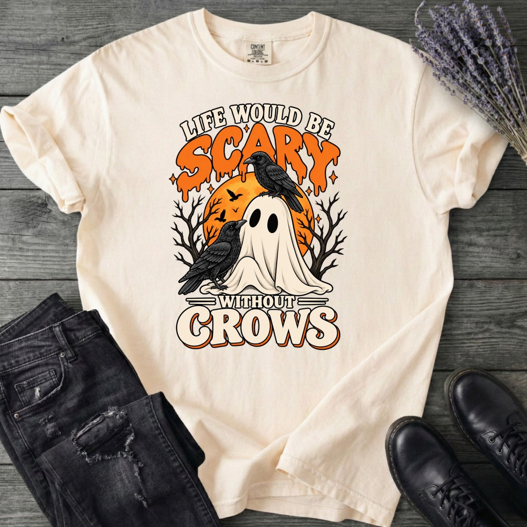 Life Would Be Scary Without Crows T-Shirt