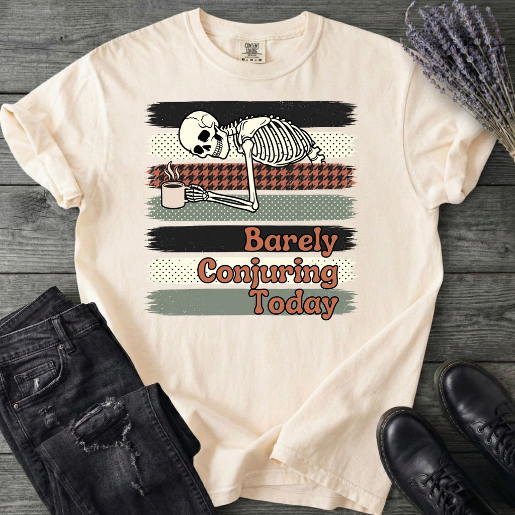Barely Conjuring Today T-Shirt