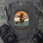 Weird Witchy Wild Free T-Shirt