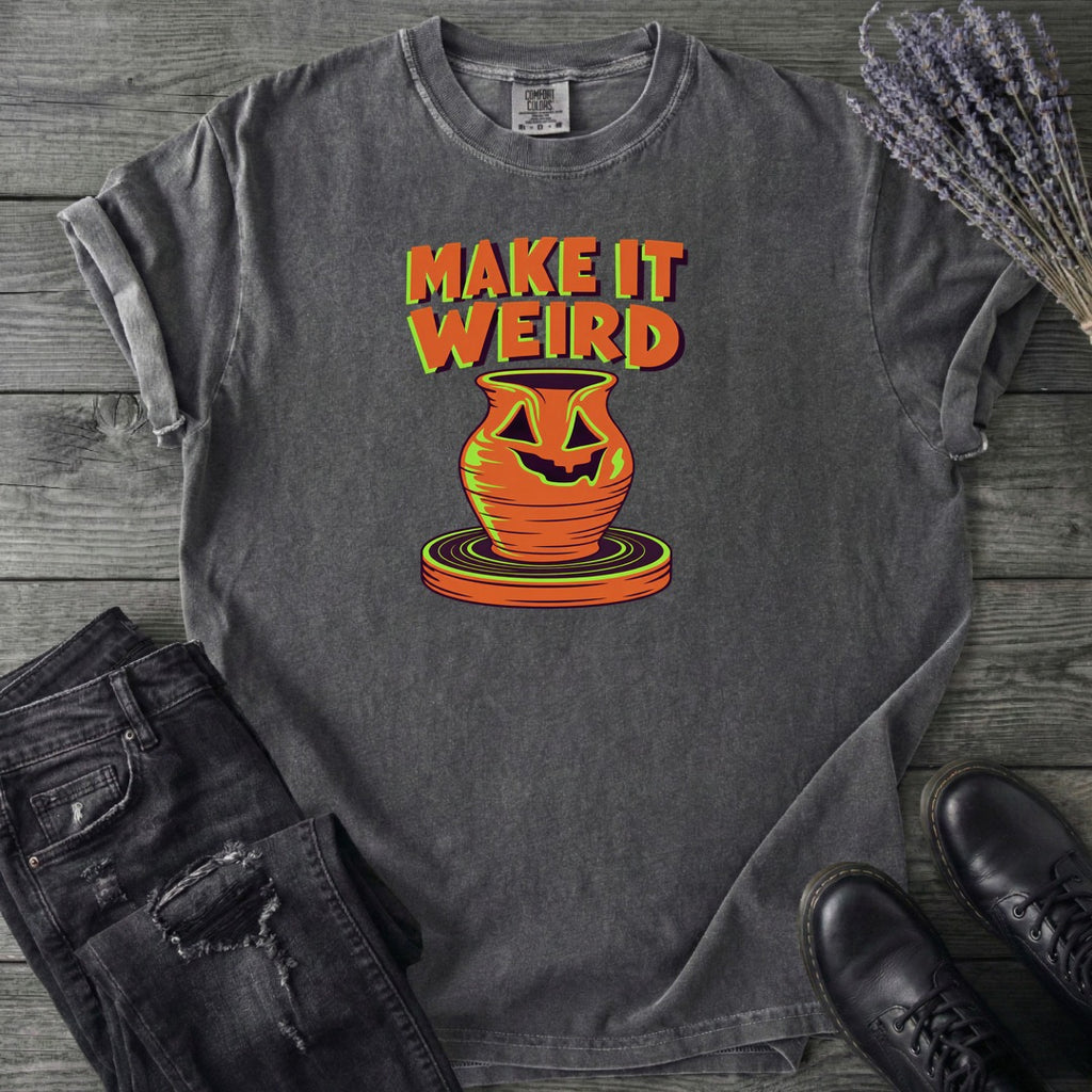 Make It Weird T-Shirt