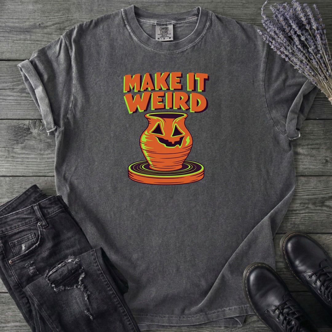 Make It Weird T-Shirt