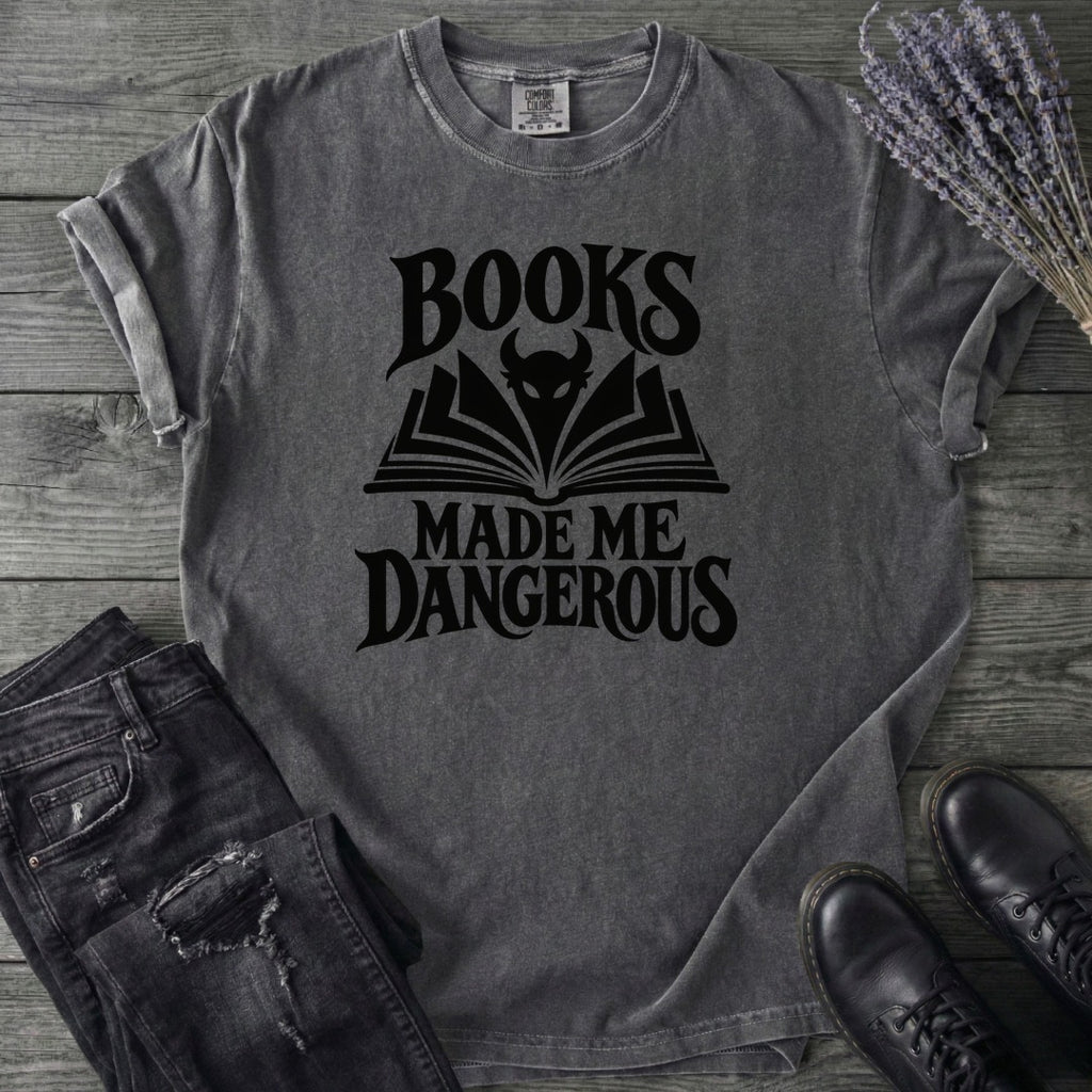 Books Made Me Dangerous T-Shirt