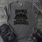 Books Made Me Dangerous T-Shirt