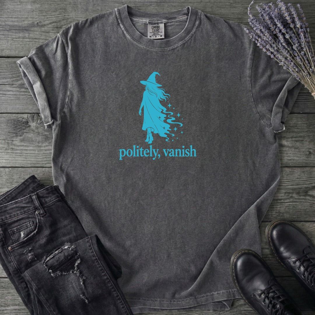 Politely Vanish T-Shirt