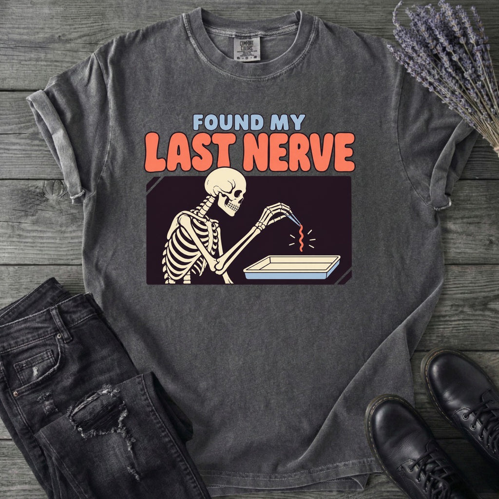 Found My Last Nerve T-Shirt