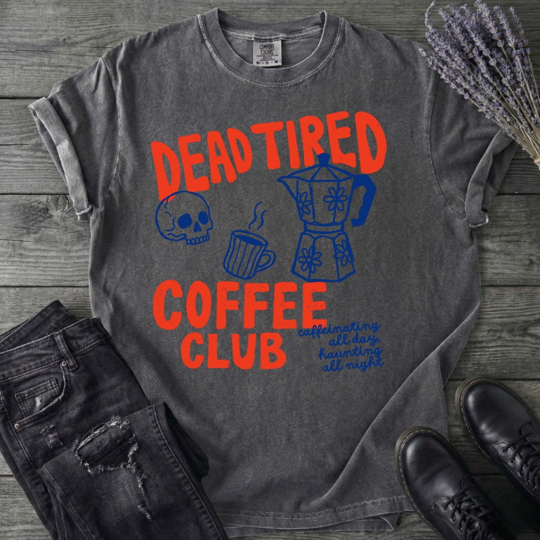 Dead Tired Coffee Club T-Shirt
