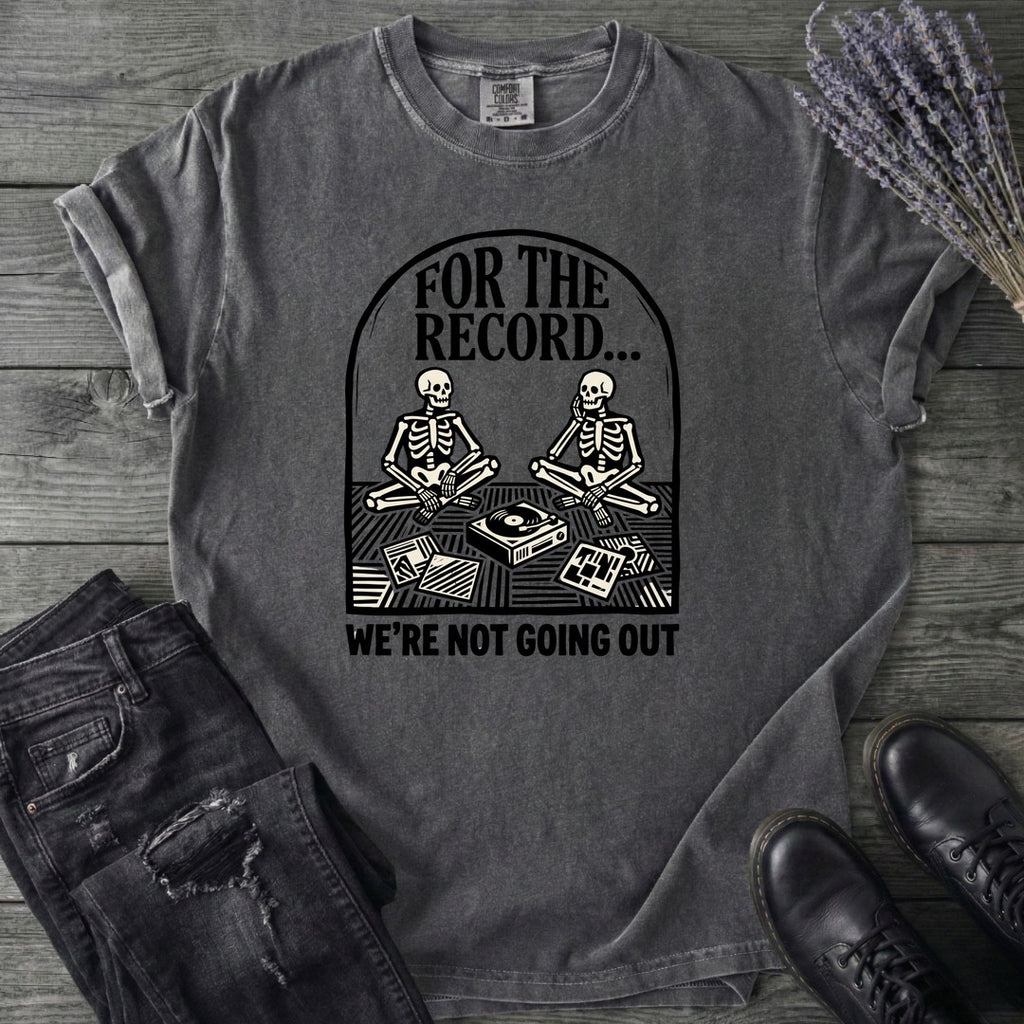 For The Record T-Shirt