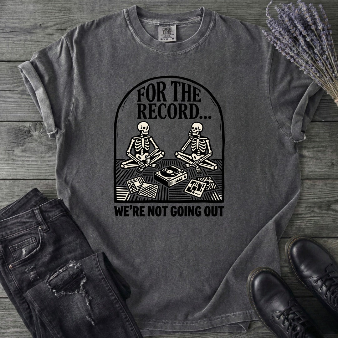 For The Record T-Shirt