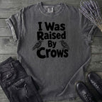 Raised By Crows T-Shirt