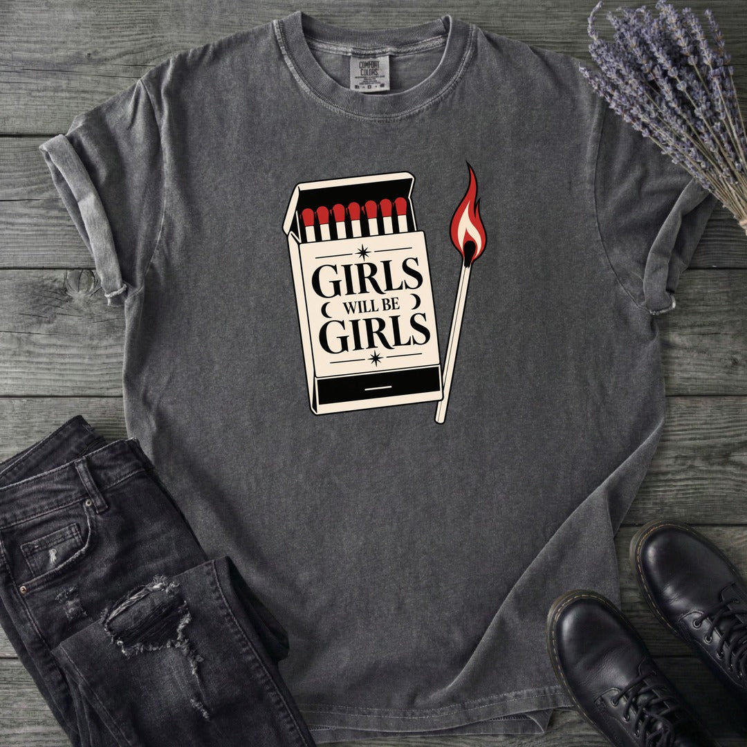 Girls Will Be Girls T-Shirt