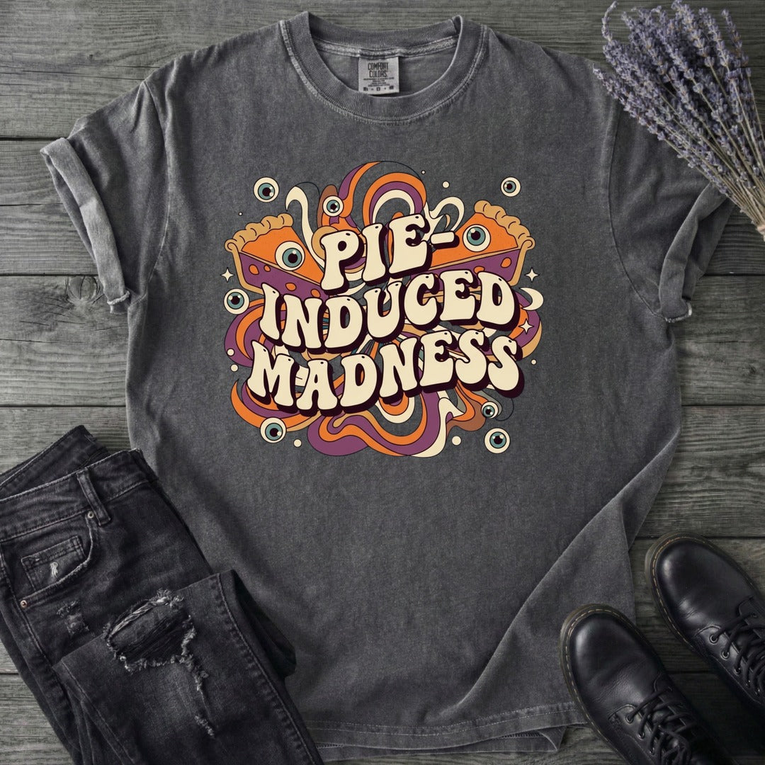 Pie Induced Madness T-Shirt