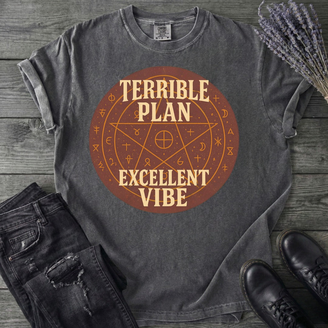 Terrible Plan Excellent Vibe T-Shirt