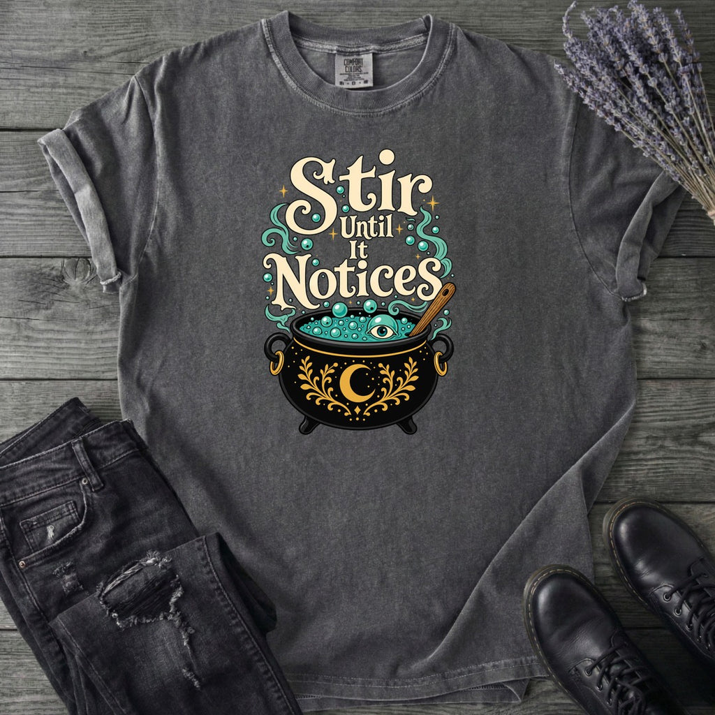 Stir Until It Notices T-Shirt