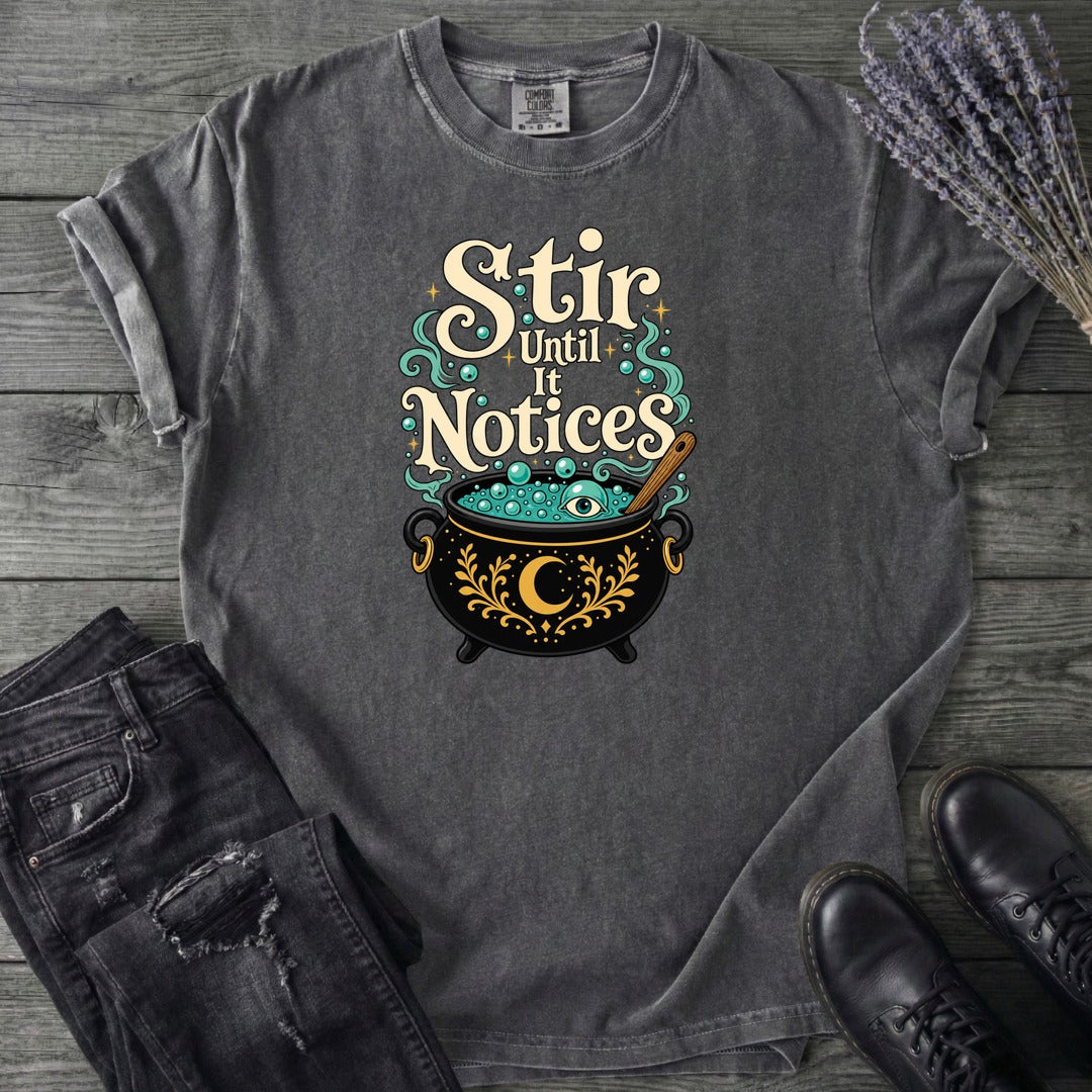 Stir Until It Notices T-Shirt