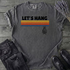 Let's Hang T-Shirt