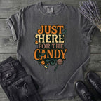 Just Here For The Candy T-Shirt