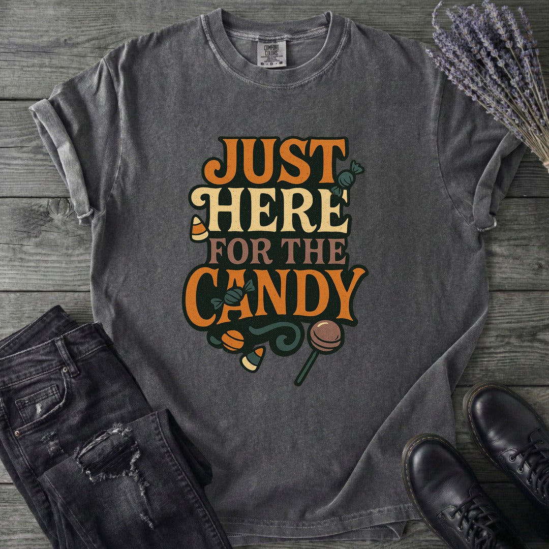 Just Here For The Candy T-Shirt