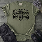 Suspiciously Well Adjusted T-Shirt