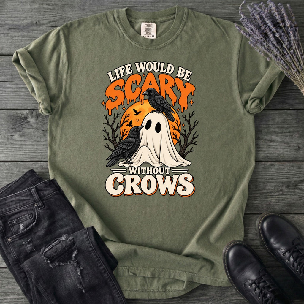 Life Would Be Scary Without Crows T-Shirt