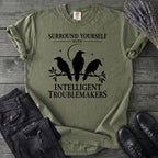 Surround Yourself With Intelligent Troublemakers T-Shirt