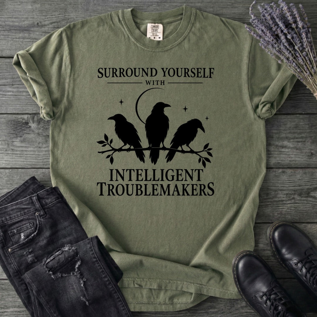 Surround Yourself With Intelligent Troublemakers T-Shirt