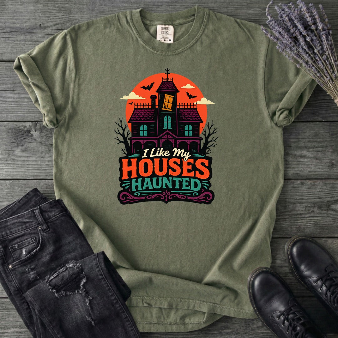 I Like My Houses Haunted T-Shirt